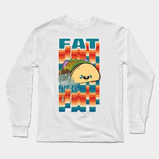 Fat Taco Long Sleeve T-Shirt